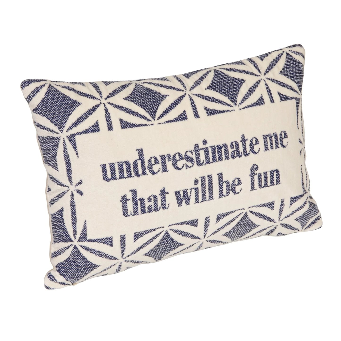 "Underestimate Me, That Will Be Fun" Throw Pillow