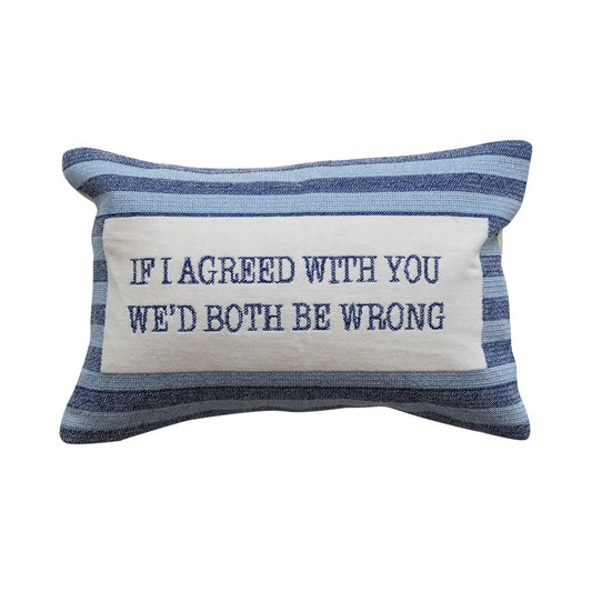 "If I Agreed With You" Embroidered Lumbar Pillow