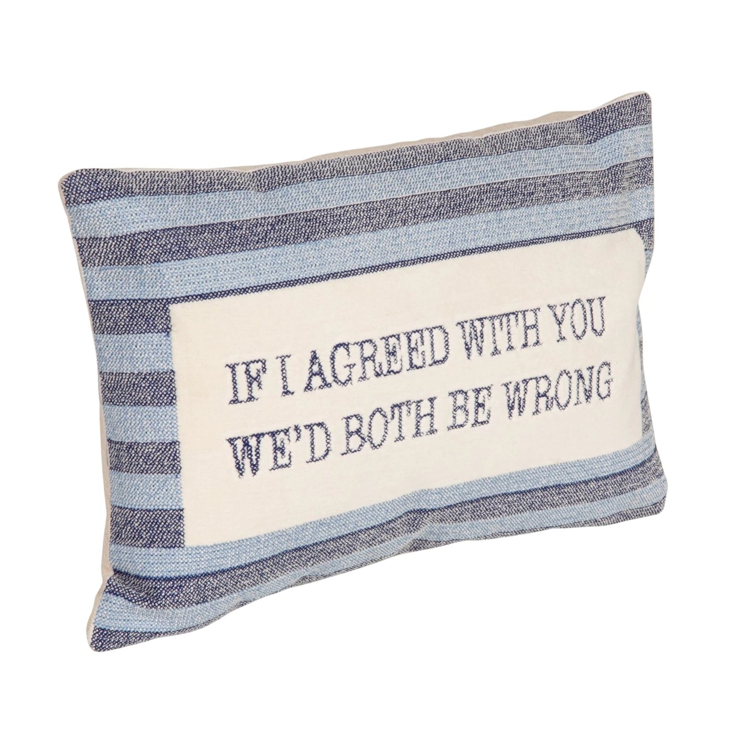 "If I Agreed With You" Embroidered Lumbar Pillow